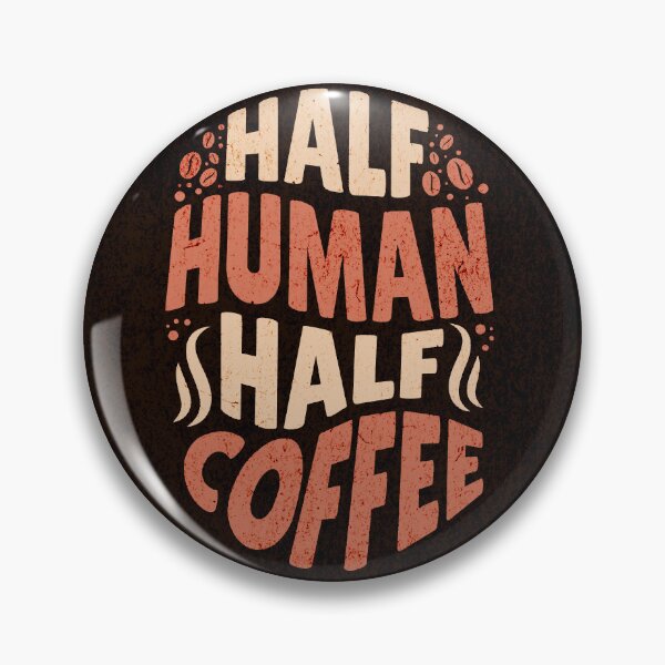 Item preview, Half Human Half Coffee designed and sold by moriahvanta.