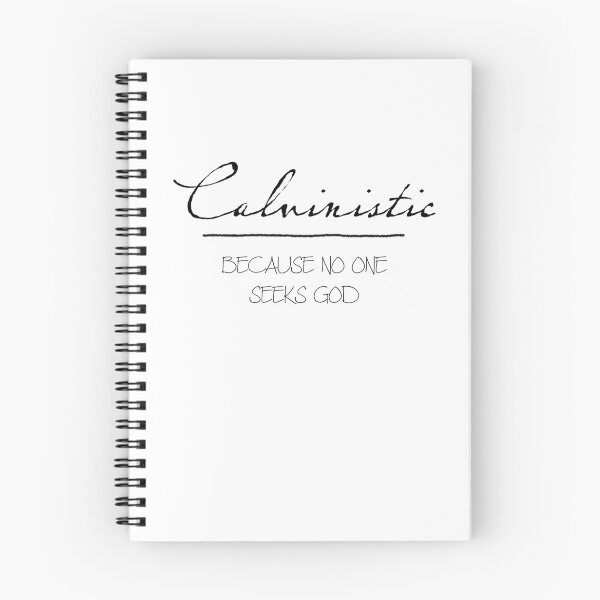 Item preview, Calvinistic Because No One Seeks God designed and sold by KCTraders.