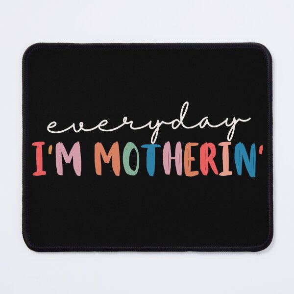 Item preview, Everyday Im Motherin designed and sold by SunfullyYours.