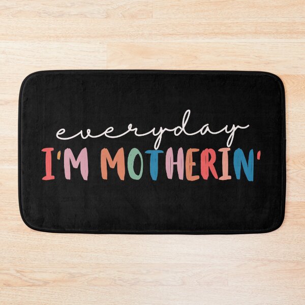 Item preview, Everyday Im Motherin designed and sold by SunfullyYours.