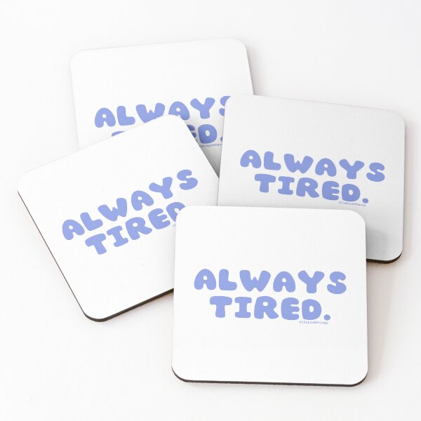 Item preview, Always tired. v31 | @lilsboobthangs designed and sold by lilsboobthangs.