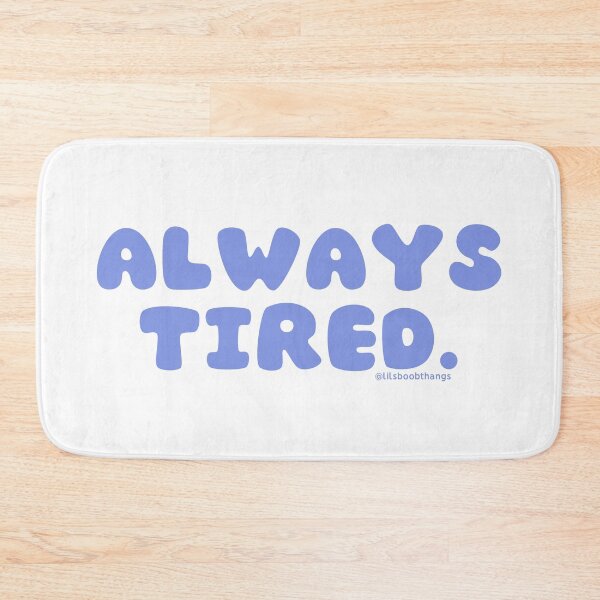 Item preview, Always tired. v31 | @lilsboobthangs designed and sold by lilsboobthangs.