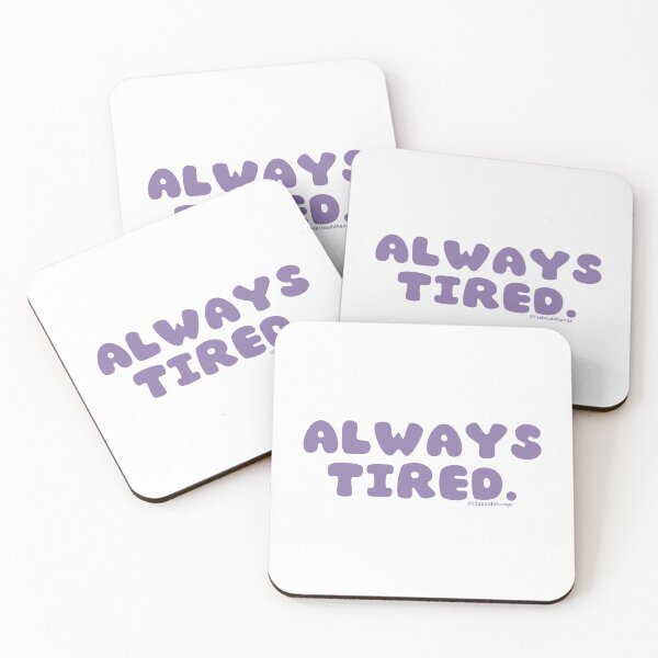 Item preview, Always tired. v32 | @lilsboobthangs designed and sold by lilsboobthangs.