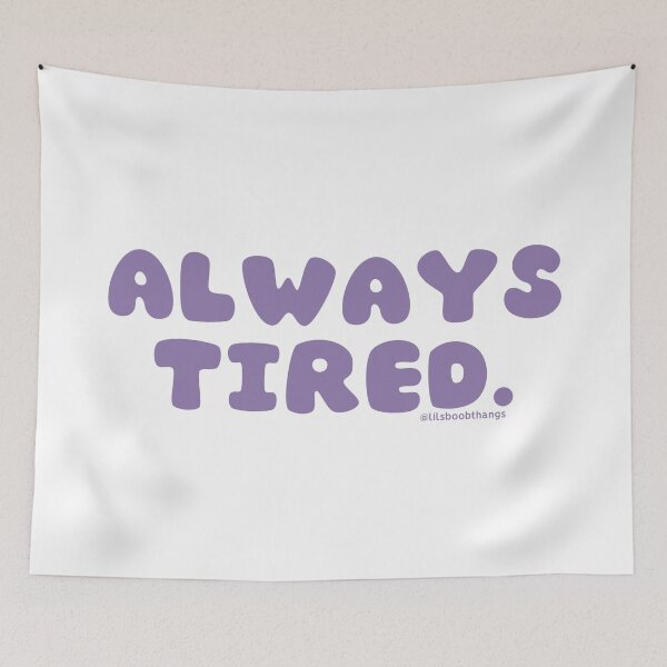 Item preview, Always tired. v32 | @lilsboobthangs designed and sold by lilsboobthangs.
