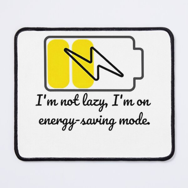 Item preview, I'm not lazy, I'm on energy-saving mode designed and sold by AccendoStore.