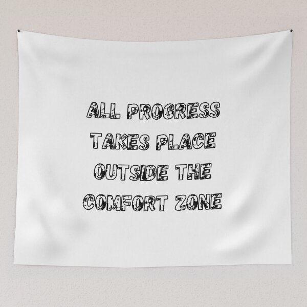 Item preview, All Progress Takes Place Outside The Comfort Zone designed and sold by Shop Anis.