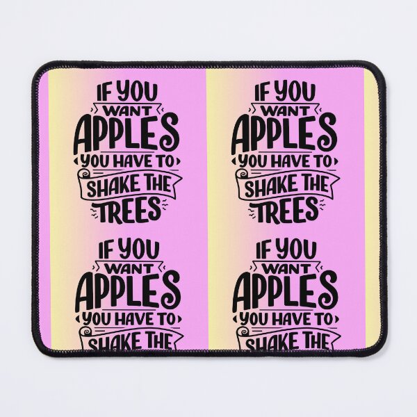 Item preview, If You Want Apples You Have to Shake the Trees designed and sold by dollartrillz.