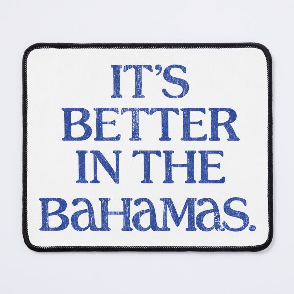 Item preview, It's Better In The Bahamas designed and sold by brianhillDESIGN.