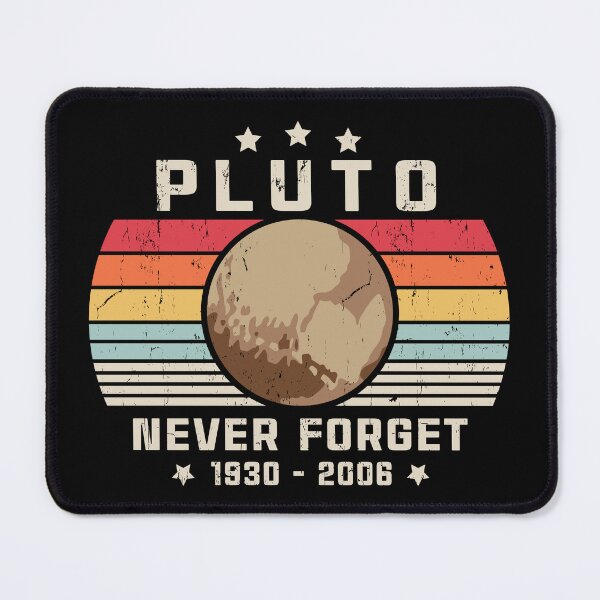Item preview, Pluto, Never Forget funny space gift designed and sold by BRtisticDesigns.