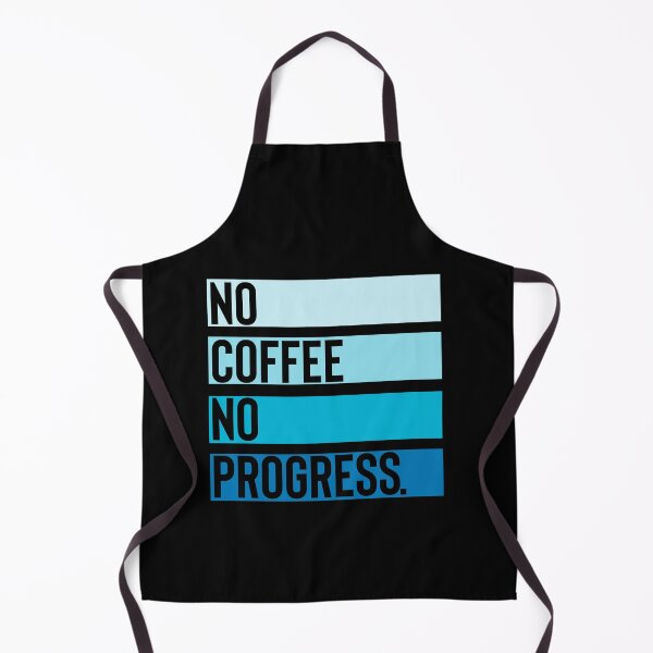 Artikelvorschau, No Coffee No Proress entworfen und verkauft von BYNDART.