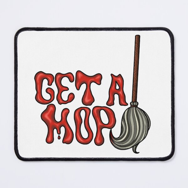 Item preview, Get a mop designed and sold by spottedhound.