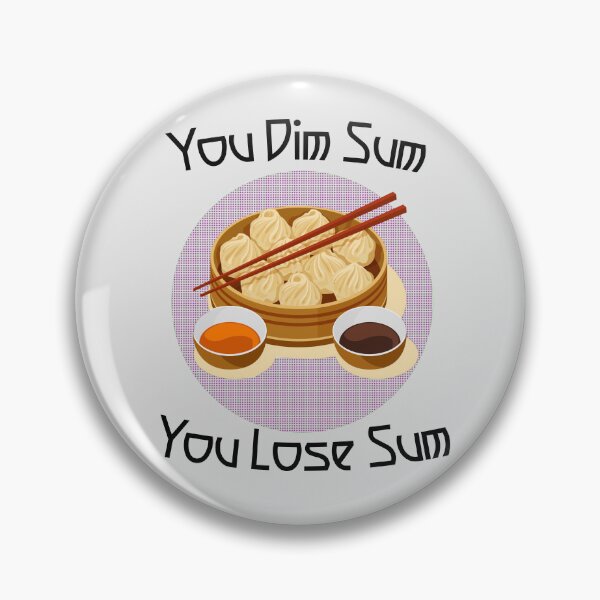 Item preview, You DimSum - You Lose Sum designed and sold by Justsomedude612.