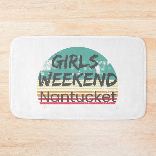 Item preview, Girls Weekend Nantucket designed and sold by TrendyTribe.