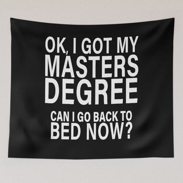 Item preview, OK I Got My Masters Degree Can I Go Back to Bed?  designed and sold by eternallygifted.