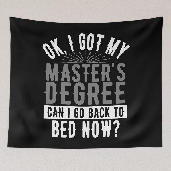 Item preview, I Got My Master's Degree Can I Go Back to Bed?  designed and sold by eternallygifted.