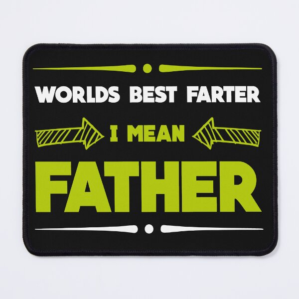 Item preview, worlds best farter i mean father designed and sold by ZacreaDesigns.