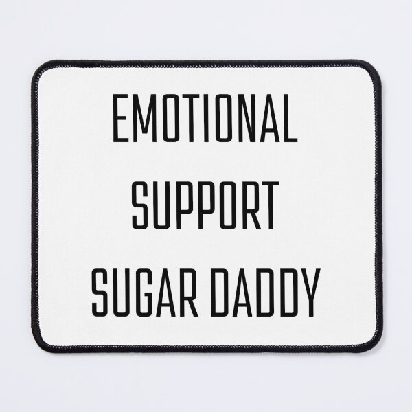 Item preview, Emotional Support Sugar Daddy designed and sold by Paulbos.