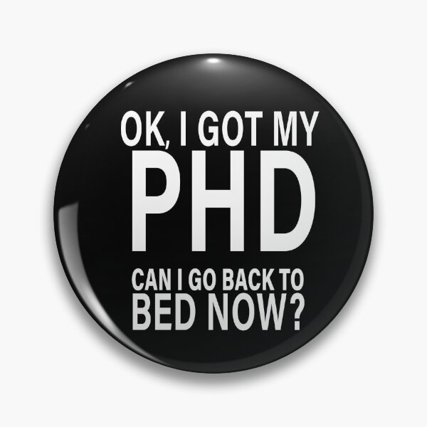 Item preview, OK I Got My PhD Can I Go Back to Bed?  designed and sold by eternallygifted.