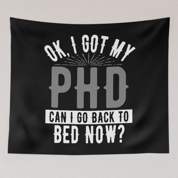 Item preview, I Got My PhD Can I Go Back to Bed?  designed and sold by eternallygifted.