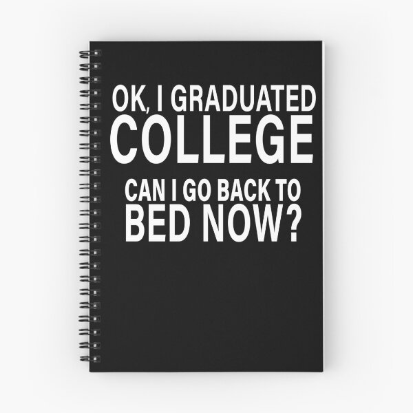 Item preview, OK I Graduated College Can I Go Back to Bed?  designed and sold by eternallygifted.