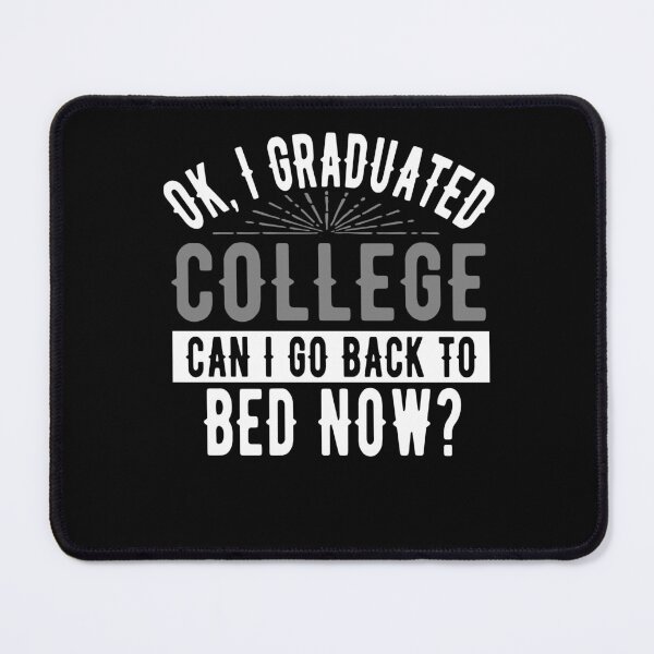 Item preview, I Graduated College Can I Go Back to Bed?  designed and sold by eternallygifted.