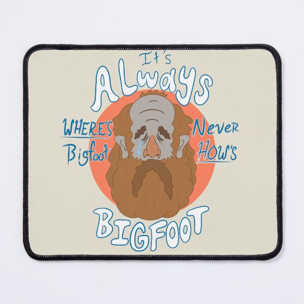 Item preview, It's always where's bigfoot, Never how's bigfoot. designed and sold by JacobBrittCarr.