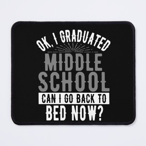 Item preview, I Graduated Middle School Can I Go Back to Bed?  designed and sold by eternallygifted.