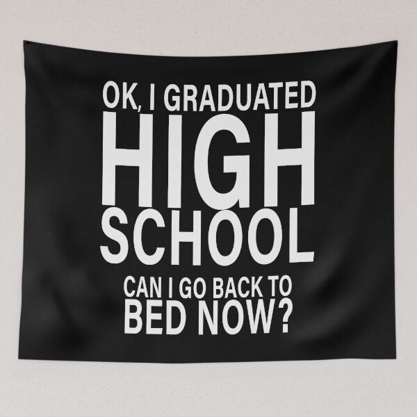 Item preview, OK I Graduated High School Can I Go Back to Bed?  designed and sold by eternallygifted.