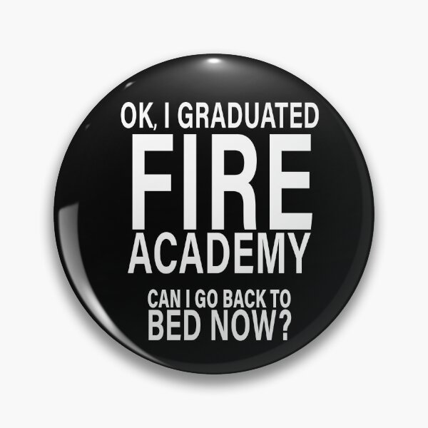Item preview, OK I Graduated Fire Academy Can I Go Back to Bed?  designed and sold by eternallygifted.