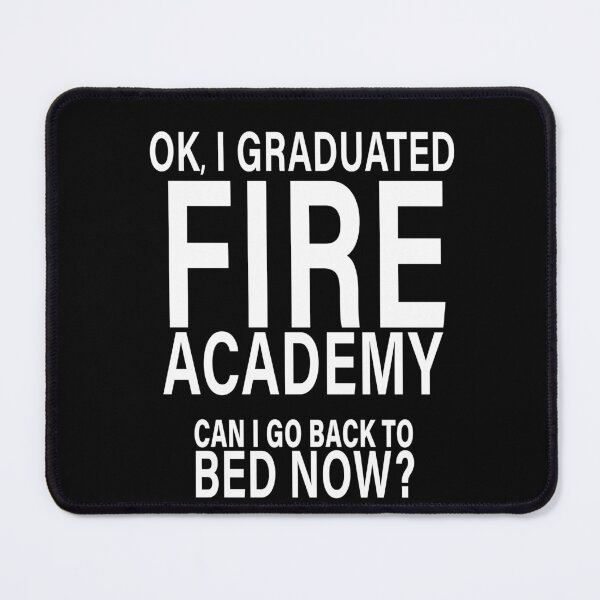 Item preview, OK I Graduated Fire Academy Can I Go Back to Bed? designed and sold by eternallygifted.
