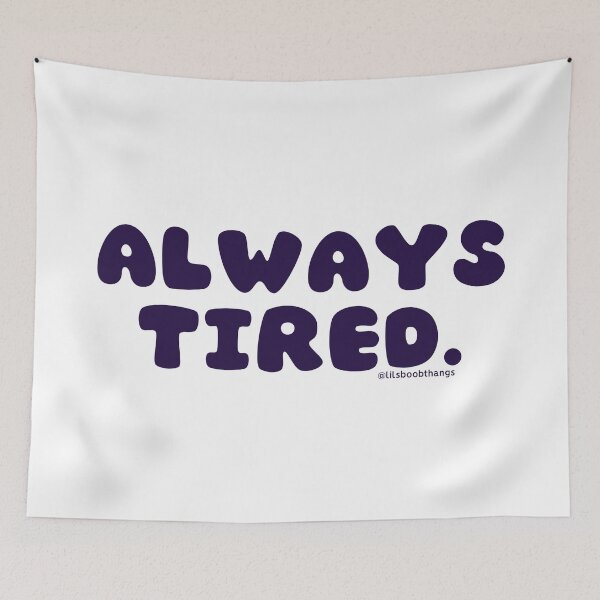 Item preview, Always tired. v34 | @lilsboobthangs designed and sold by lilsboobthangs.