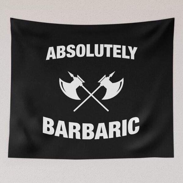 Item preview, Absolutely Barbaric - Funny Barbarian Meme designed and sold by pixeptional.
