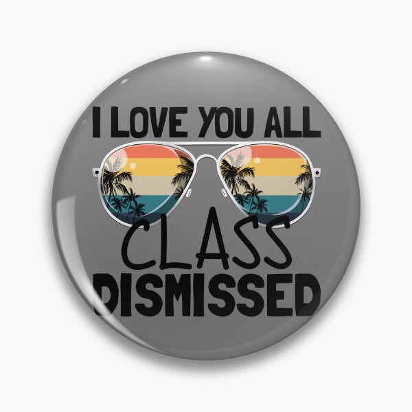 Artikelvorschau, I Love You All Class Dismissed Teacher Last Day Of School Gear entworfen und verkauft von DynamicDesign.