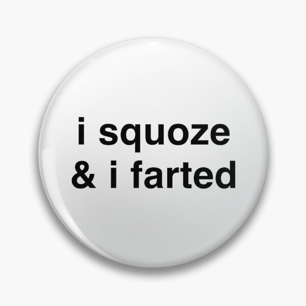 Item preview, ITYSL I Squoze & I Farted designed and sold by sojinrank.