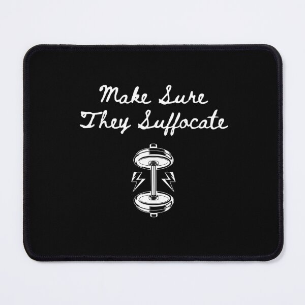 Item preview, Make Sure They Suffocate designed and sold by stylestamp .0.