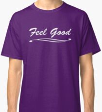 Feel Good! (white) Classic T-Shirt