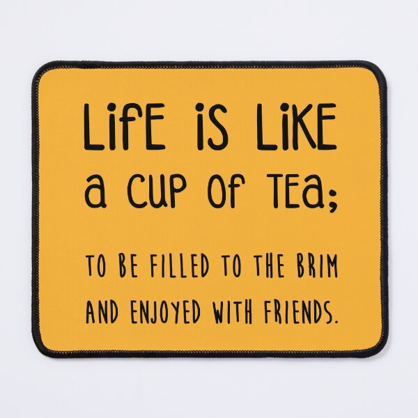 Item preview, Life is like a cup of tea Poster - Tea Quotes - Tea Poster - Life Quotes - Quote Poster - Yellow designed and sold by Studio Grafiikka.