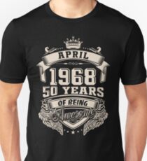 Born in April 1968 - 50 years of being awesome Unisex T-Shirt