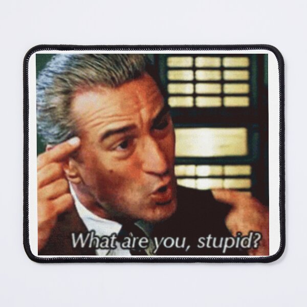 Item preview, Stupid Robert Deniro - Jimmy Conway 1 designed and sold by Operations.