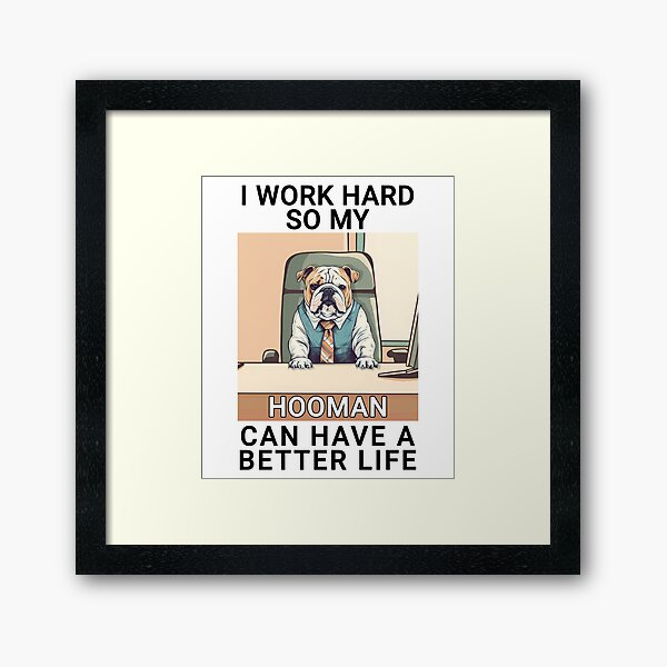 Item preview, Funny Bulldog Working Hard Design, Bulldog Hooman Art, Bulldog Hardworking Pet Dog designed and sold by MysteriousJ.
