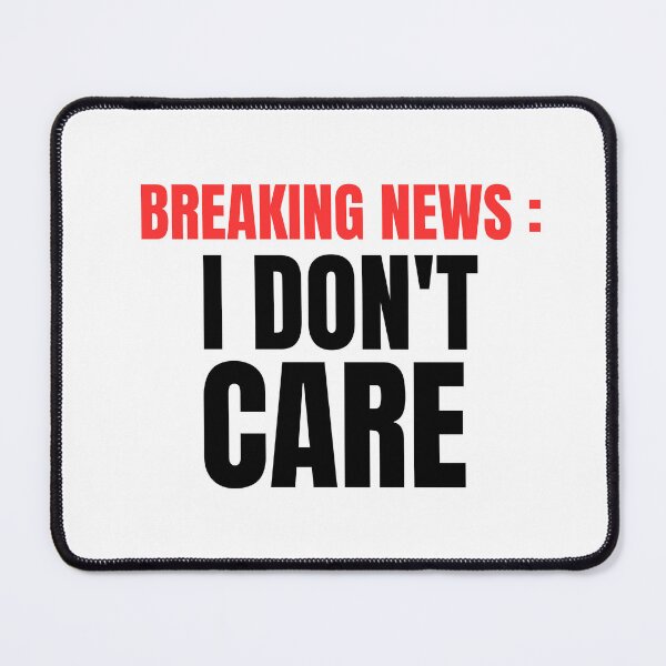 Item preview, "Breaking News: I Don't Care" T-Shirt: A Bold Statement of Indifference designed and sold by DPrompt.