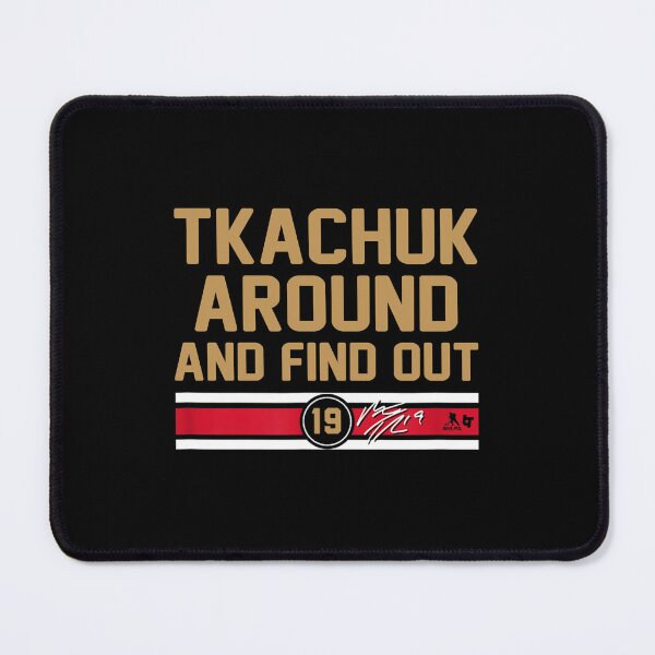 Item preview, Matthew Tkachuk Around and Find Out - Florida Hockey designed and sold by thokbaky.
