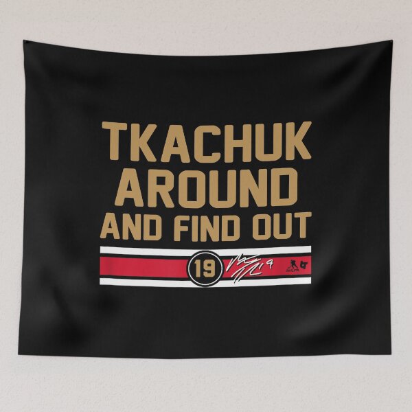 Item preview, Matthew Tkachuk Around and Find Out - Florida Hockey designed and sold by thokbaky.