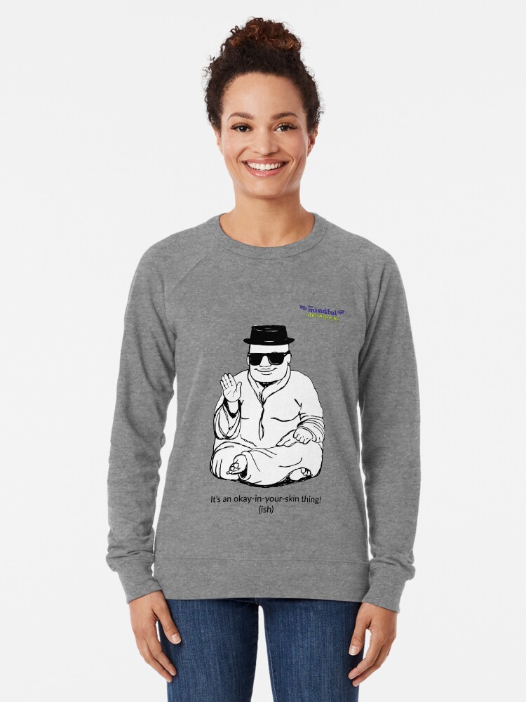 Alternate view of It's an okay-in-your-skin-thing! Lightweight Sweatshirt