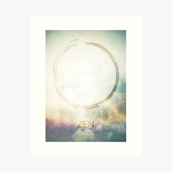 Zen - It's everywhere - Quote Art Print