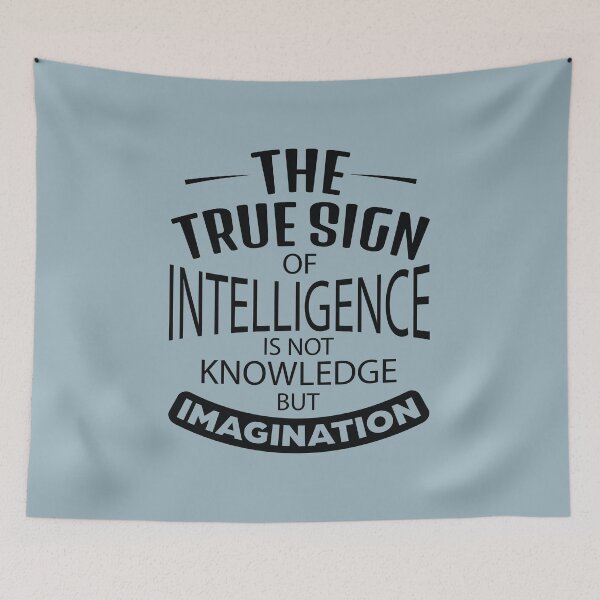 Item preview, The True Sign Of Intelligence Is Not Knowledge, But Imagination designed and sold by Giro-design.