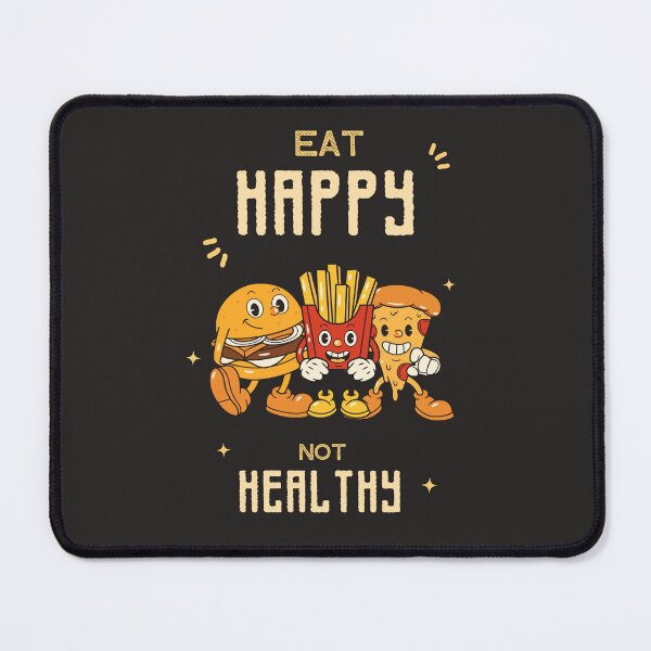 Item preview, Eat happy not healthy designed and sold by Prahaano Designs.
