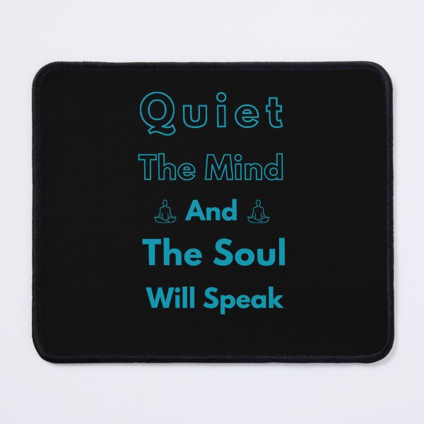 Item preview, Quiet the Mind and the Soul will Speak designed and sold by Kiramonz.