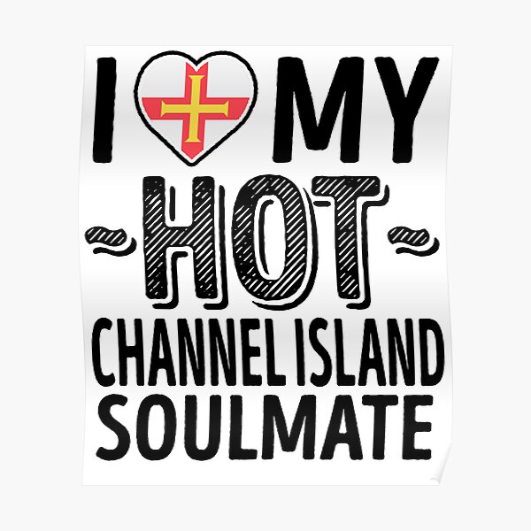 I Love My HOT Channel Island Soulmate - Cute Guernsey Couples Romantic Love T-Shirts & Stickers Poster