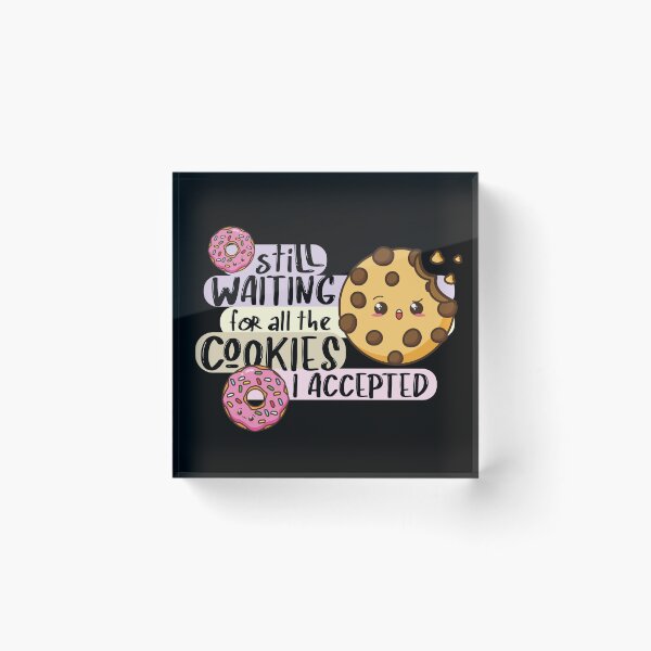 Item preview, Still waiting for all the cookies I accepted, gluttony designed and sold by themoniae.
